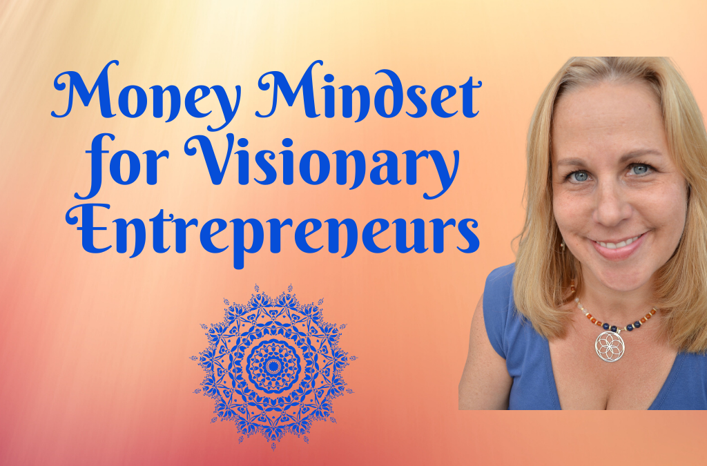 Money Mindset for Visionaries