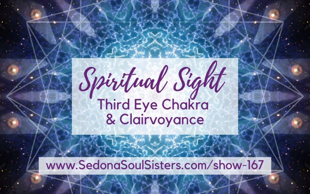 Enhance Your Spiritual Sight with Your Third Eye Chakra & Clairvoyance #167