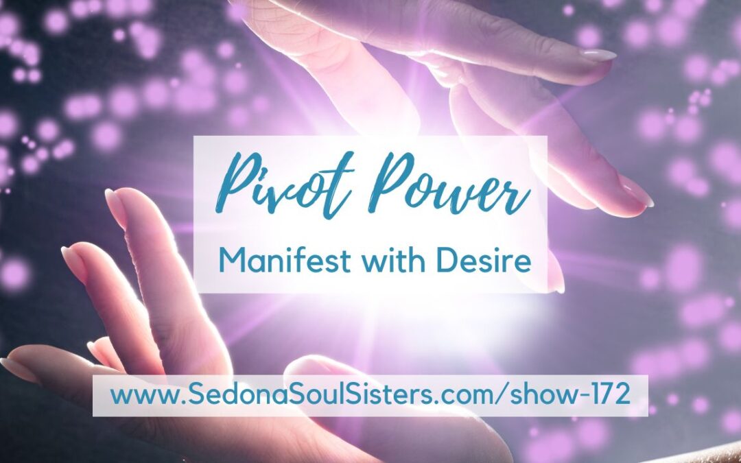 Pivoting the Show & Update on Manifest with Desire #172